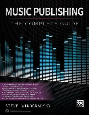 Music Publishing: The Complete Guide by Winogradsky, Steve