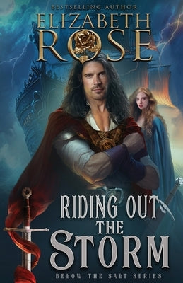 Riding out the Storm by Rose, Elizabeth