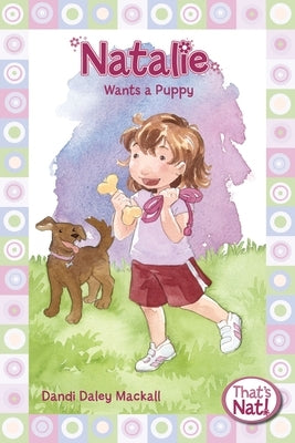 Natalie Wants a Puppy by Mackall, Dandi Daley