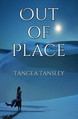 Out of Place by Tansley, Tangea