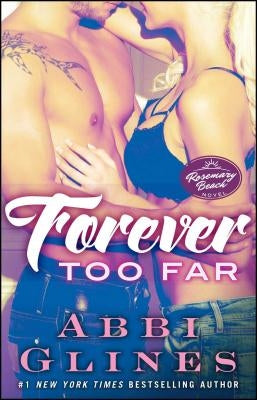 Forever Too Far: A Rosemary Beach Novelvolume 3 by Glines, Abbi