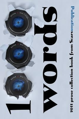 1000 words: 2011 prose collection book from Scars Publications by Frank, Meghan