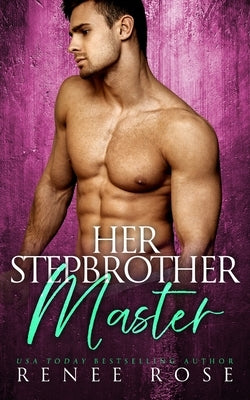 Her Stepbrother Master by Rose, Renee