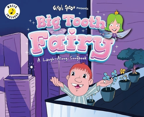 Big Tooth Fairy: A Laugh-Along Songbook by Giggle Spoon