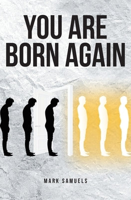 You Are Born Again by Samuels, Mark