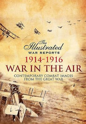 War in the Air 1914-1916 by Carruthers, Bob