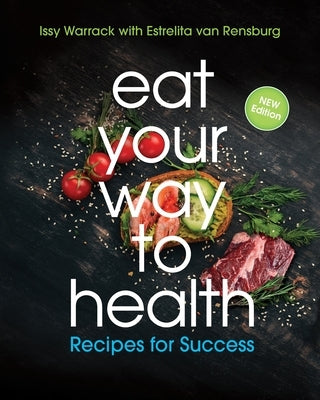 Eat Your Way to Health: Recipes for Success by Warrack, Issy
