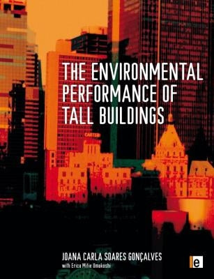 The Environmental Performance of Tall Buildings by Goncalves, Joana Carla Soares