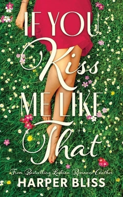 If You Kiss Me Like That by Bliss, Harper