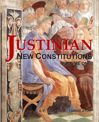 Justinian - New Constitutions - Vol. 1: (Novellae Constitutiones) by Sites M. L. a., Roy a.