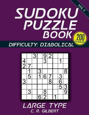 Sudoku Puzzle Book - Diabolical by Gilbert, C. R.