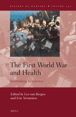The First World War and Health: Rethinking Resilience by Van Bergen