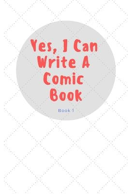 Yes, I Can Write a Comic Book: Book 1 by Creatives, Eman Comic