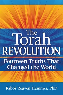 The Torah Revolution: Fourteen Truths That Changed the World by Hammer, Reuven