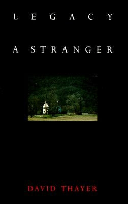 Legacy of a Stranger by Thayer, David