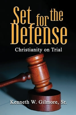 Set For The Defense by Gilmore, Kenneth W.