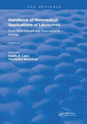 Handbook of Nonmedical Applications of Liposomes: From Gene Delivery and Diagnosis to Ecology by Lasic, Danilo D.