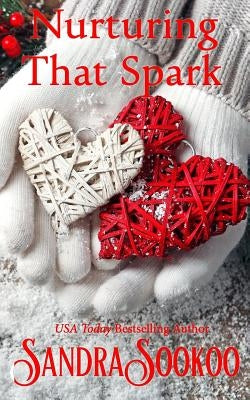 Nurturing That Spark: a Christmas romance by Sookoo, Sandra