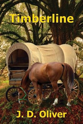 Timberline by Oliver, J. D.