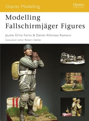 Modelling Fallschirmjäger Figures by Forns, Jaume Ortiz
