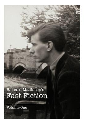 Richard Mallinson's Fast Fiction: Volume One by Mallinson, Richard
