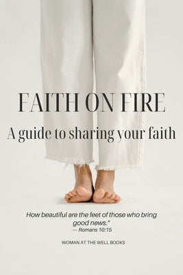 Faith on Fire: Sharing Christ with Boldness and Love by Lewthwaite, Kayleigh