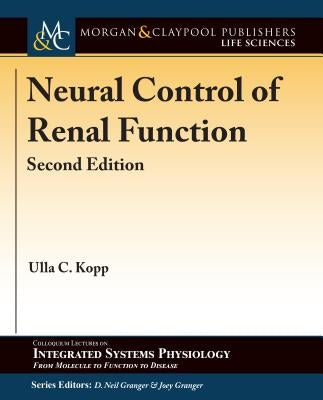 Neural Control of Renal Function, Second Edition by Kopp, Ulla C.