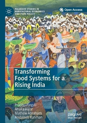 Transforming Food Systems for a Rising India by Pingali, Prabhu