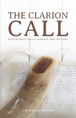 The Clarion Call by McKoy, Latoshia