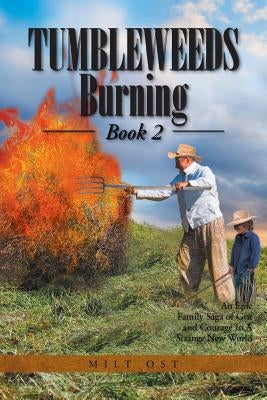 Tumbleweeds Burning Book 2 by Ost, Milt