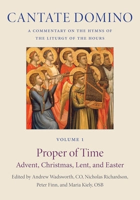 The Proper of Time: Advent, Christmas, Lent, and Easter by Wadsworth, Andrew
