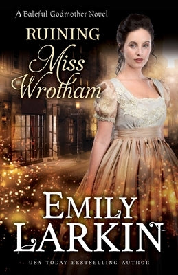Ruining Miss Wrotham by Larkin, Emily