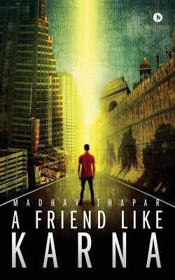 A Friend Like Karna by Thapar, Madhav