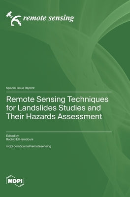 Remote Sensing Techniques for Landslides Studies and Their Hazards Assessment by Hamdouni, Rachid El