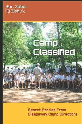 Camp Classified: Secret Stories From A Sleepaway Director by Zishuk
