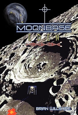 Moonbase Eden by Willshire, Brian