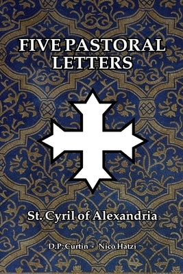 Five Pastoral Letters by St Cyril of Alexandria