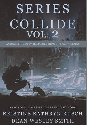 Series Collide, Volume 2 by Rusch, Kristine Kathryn