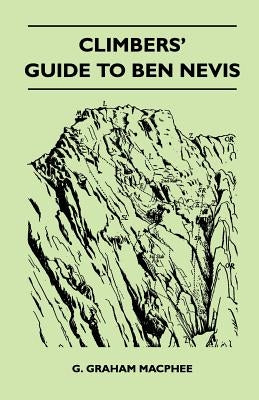 Climbers' Guide to Ben Nevis by MacPhee, G. Graham