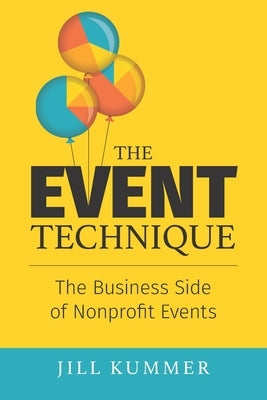 The EVENT Technique: The Business Side of Nonprofit Events by Kummer, Jill