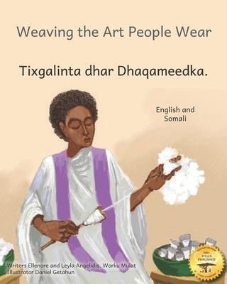 Weaving the Art People Wear: Painting With Thread in Somali and English by Angelidis, Leyla