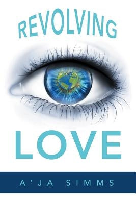 Revolving Love by Simms, A'Ja