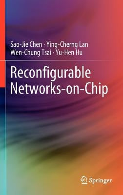Reconfigurable Networks-On-Chip by Chen, Sao-Jie