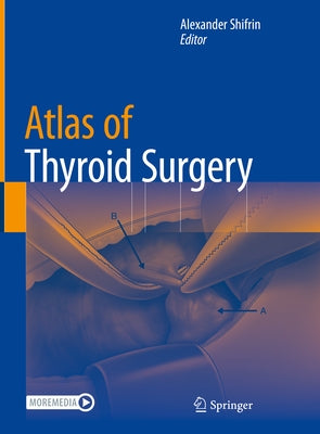 Atlas of Thyroid Surgery by Shifrin, Alexander