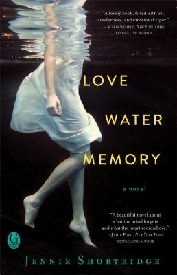 Love Water Memory by Shortridge, Jennie