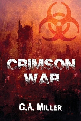 Crimson War by Miller, C. a.