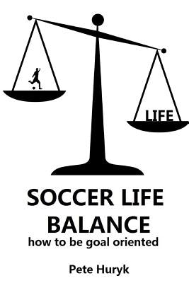 Soccer Life Balance by Huryk, Peter