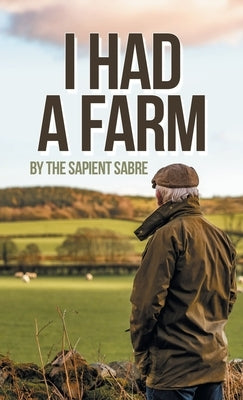 I Had a Farm by The Sapient Sabre