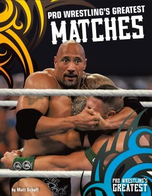 Pro Wrestling's Greatest Matches by Scheff, Matt