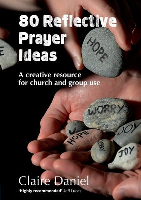 80 Reflective Prayer Ideas by Daniel, Claire